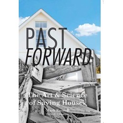 Past Forward: The Art & Science of Saving Houses