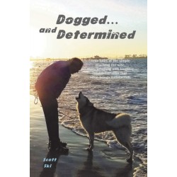 Dogged and Determined: True Tales of Rescued Dogs and Cats... And The Lessons They Taught