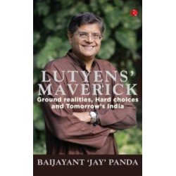 Lutyens' Maverick: Ground Realities, Hard Choices and Tomorrow's India