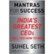 Mantras for success: India's Greatest CEOs Tell You How to Win