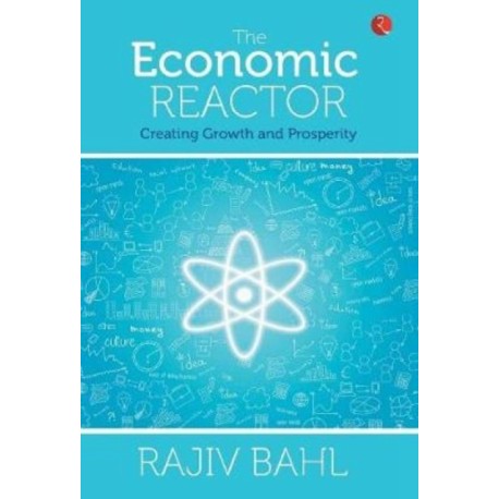 The Economic Reactor: Creating Growth and Prosperity