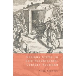 Serious Crime in Late Seventeenth-Century Scotland