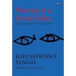 Portrait of a Serial Killer: Uncollected Writings