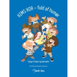 Kims kor – fuld af humør: – sange til børn og børnekor