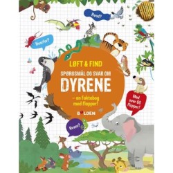 Løft og find: Spørgsmål og svar om dyrene: en faktabog med flapper