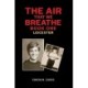 The Air That We Breathe – Book One: Leicester