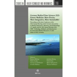 German Medical Data Sciences 2022 - Future Medicine: More Precise, More Integrative, More Sustainable!: Proceedings of the Joint Conference of the 67th Annual Meeting of the German Association of Medical Informatics, Biometry, and Epidemiology e.V. (gmds)