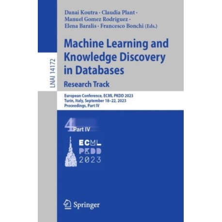 Machine Learning and Knowledge Discovery in Databases: Research Track: European Conference, ECML PKDD 2023, Turin, Italy, September 18–22, 2023, Proceedings, Part IV