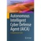 Autonomous Intelligent Cyber Defense Agent (AICA): A Comprehensive Guide