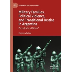Military Families, Political Violence, and Transitional Justice in Argentina: Perpetrators Within?