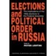 Elections and Political Order in Russia