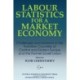 Labour Statistics for a Market Economy: Challenges and Solutions in the Transition Countries of Central and Eastern Europe and the Former Soviet Union