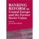 Banking Reform in Central Europe and the Former Soviet Union