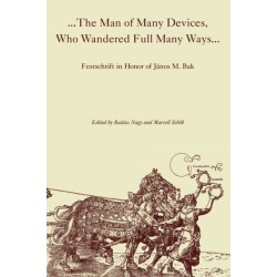 The Man of Many Devices, Who Wandered Full Many Ways: Festschrift in Honor of Janos M. Bak