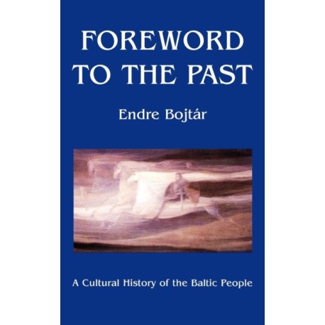 Foreword to The Past: A Cultural History of the Baltic People