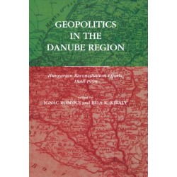 Geopolitics in the Danube Region: Hungarian Reconciliation Efforts, 1848-1998