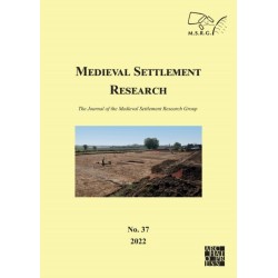Medieval Settlement Research No. 37, 2022: The Journal of the Medieval Settlement Research Group