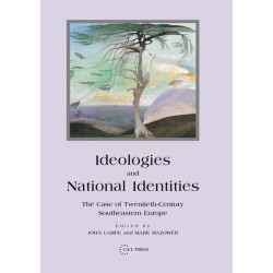 Ideologies and National Identities: The Case of Twentieth-Century Southeastern Europe