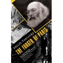 Adolfo Kaminsky The Forger of Paris: Authorized Biography. New and Expanded Edition