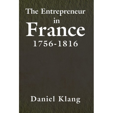The Entrepreneur in France, 1756-1816