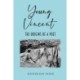 Young Vincent: The Origins of a Poet