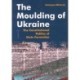 The Moulding of Ukraine: The Constitutional Politics of State Formation