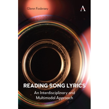 Reading Song Lyrics: An Interdisciplinary and Multimodal Approach