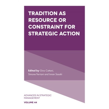 Tradition as Resource or Constraint for Strategic Action