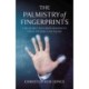 Palmistry of Fingerprints, The: The Secret Patterns Hidden in Your Fingers and Palms