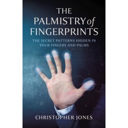 Palmistry of Fingerprints, The: The Secret Patterns Hidden in Your Fingers and Palms