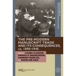The Pre-Modern Manuscript Trade and its Consequences, ca. 1890–1945