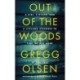 Out of the Woods: A Girl, a Killer, and a Lifelong Struggle to Find the Way Home