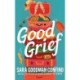 Good Grief: A Novel