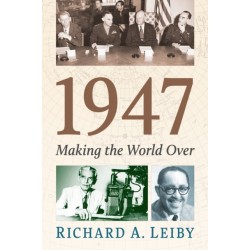 1947: Making the World Over