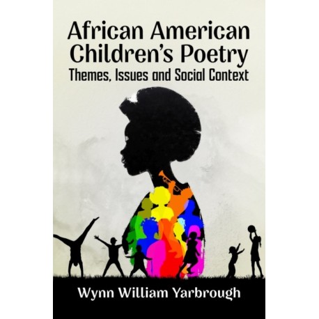 African American Children's Poetry: Themes, Issues and Social Context
