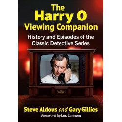 The Harry O Viewing Companion: History and Episodes of the Classic Detective Series