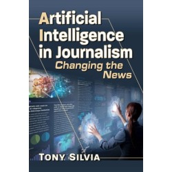 Artificial Intelligence in Journalism: Changing the News