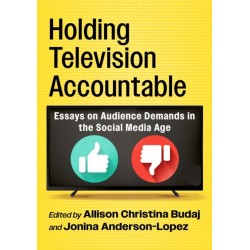 Holding Television Accountable: Essays on Audience Demands in the Social Media Age