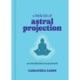 A Little Bit of Astral Projection: An Introduction to Soul Travel