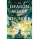 The Dragon Wakes With Thunder: the fast-paced, romantic and dark sequel