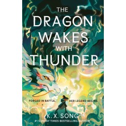 The Dragon Wakes With Thunder: the fast-paced, romantic and dark sequel