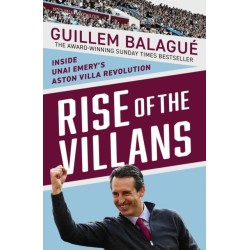 Rise of the Villans: Inside Unai Emery's Aston Villa Revolution - the perfect gift for Aston Villa fans this Christmas