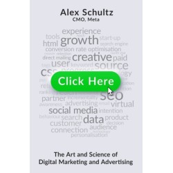 Click Here: The Art and Science of Digital Marketing and Advertising