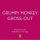 Grumpy Monkey Love is Gross