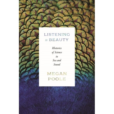 Listening to Beauty: Rhetorics of Science in Sea and Sound