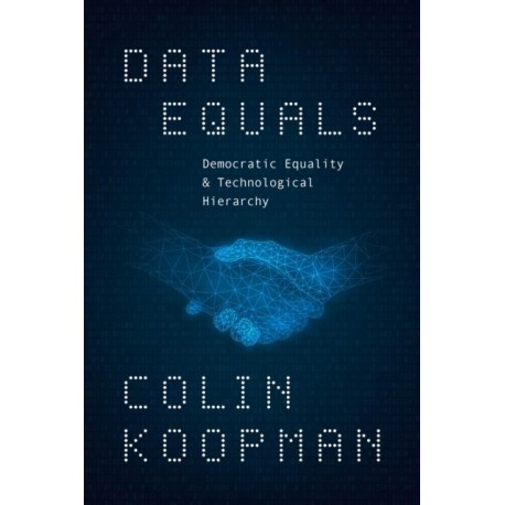Data Equals: Democratic Equality and Technological Hierarchy