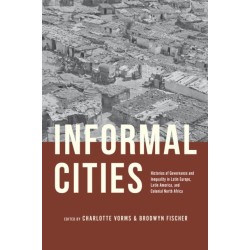 Informal Cities: Histories of Governance and Inequality in Latin Europe, Latin America, and Colonial North Africa