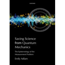 Saving Science from Quantum Mechanics: The Epistemology of the Measurement Problem
