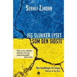 Jeg slukker lyset som den sidste: Nye fortællinger fra krigen