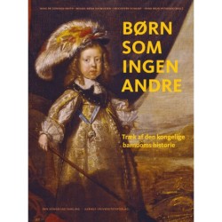 Børn som ingen andre: Træk af den kongelige barndoms historie